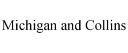MICHIGAN AND COLLINS trademark