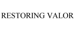 RESTORING VALOR trademark