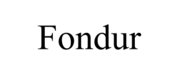 FONDUR trademark
