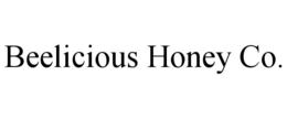 BEELICIOUS HONEY CO. trademark