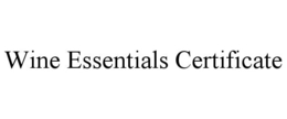 WINE ESSENTIALS CERTIFICATE trademark