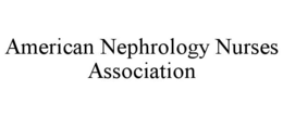AMERICAN NEPHROLOGY NURSES ASSOCIATION trademark