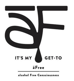 AF IT'S MY GET-TO AFREE ALCOHOL FREE CONSCIOUSNESS trademark
