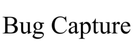 BUG CAPTURE trademark
