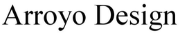 ARROYO DESIGN trademark