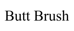 BUTT BRUSH trademark