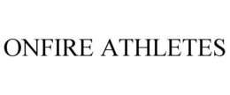 ONFIRE ATHLETES trademark