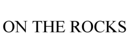 ON THE ROCKS trademark