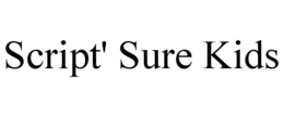 SCRIPT' SURE KIDS trademark