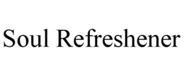 SOUL REFRESHENER trademark