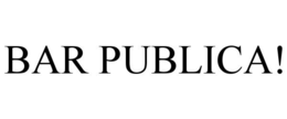 BAR PUBLICA! trademark