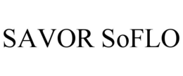 SAVOR SOFLO trademark