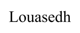 LOUASEDH trademark