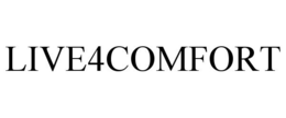 LIVE4COMFORT trademark