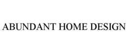 ABUNDANT HOME DESIGN trademark