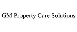 GM PROPERTY CARE SOLUTIONS trademark