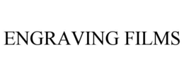 ENGRAVING FILMS trademark