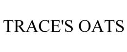 TRACE'S OATS trademark