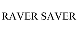 RAVER SAVER trademark