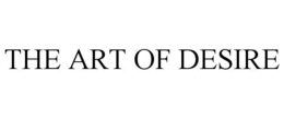 THE ART OF DESIRE trademark