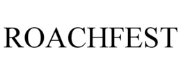 ROACHFEST trademark