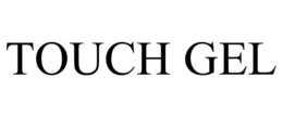 TOUCH GEL trademark