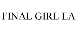 FINAL GIRL LA trademark