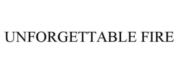 UNFORGETTABLE FIRE trademark