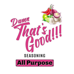 DAMN THAT'S GOOD!!! SEASONING ALL PURPOSE trademark