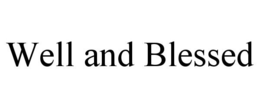 WELL AND BLESSED trademark