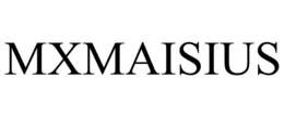 MXMAISIUS trademark