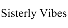 SISTERLY VIBES trademark