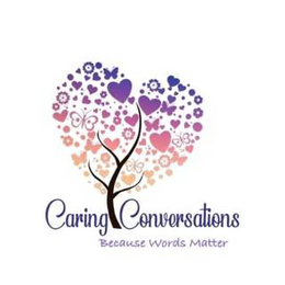 CARING CONVERSATIONS BECAUSE WORDS MATTER trademark