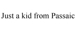 JUST A KID FROM PASSAIC trademark