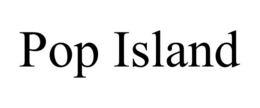 POP ISLAND trademark