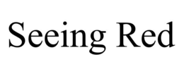 SEEING RED trademark