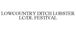 LOWCOUNTRY DITCH LOBSTER LC/DL FESTIVAL trademark