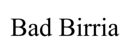 BAD BIRRIA trademark
