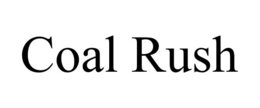 COAL RUSH trademark