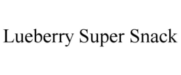 LUEBERRY SUPER SNACK trademark