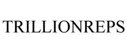 TRILLIONREPS trademark