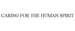 CARING FOR THE HUMAN SPIRIT trademark