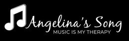 ANGELINA'S SONG MUSIC IS MY THERAPY trademark