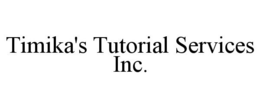 TIMIKA'S TUTORIAL SERVICES INC. trademark