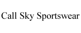 CALL SKY SPORTSWEAR trademark