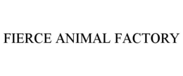 FIERCE ANIMAL FACTORY trademark