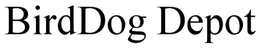 BIRD DOG DEPOT trademark