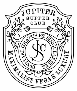JUPITER SUPPER CLUB MAXIMALIST VEGAN LUXURY JSC INVITARI. GRATUS ES. SINGULARIS ES. trademark