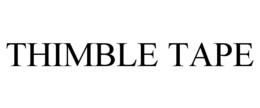 THIMBLE TAPE trademark