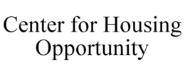 CENTER FOR HOUSING OPPORTUNITY trademark
